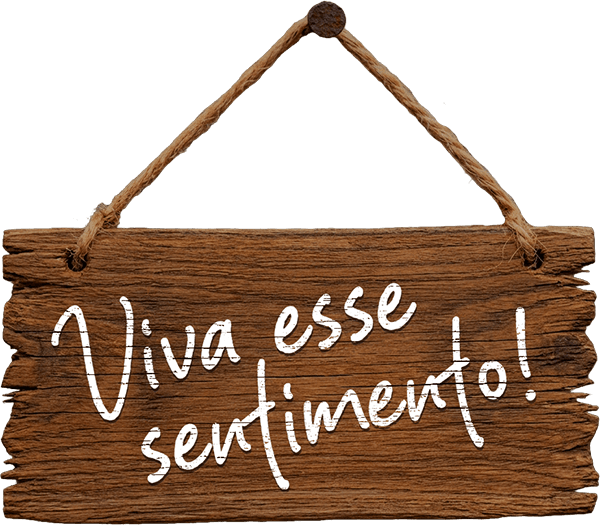 Viva esse sentimento!